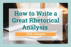 Rhetorical Analysis详解?Rhetorical Analysis Essay如何写?